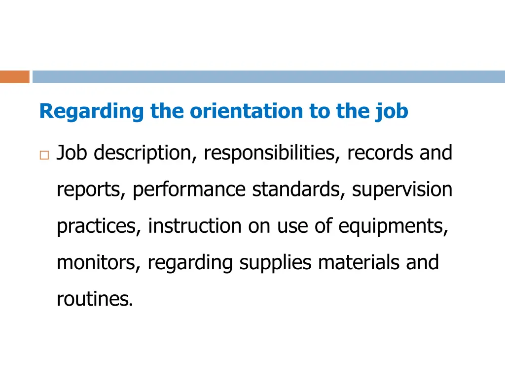 regarding the orientation to the job