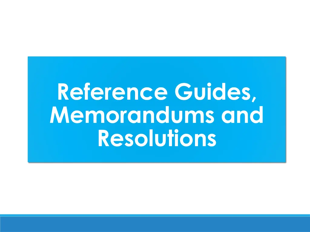 reference guides memorandums and resolutions