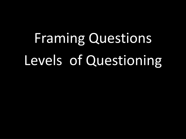 framing questions levels of questioning