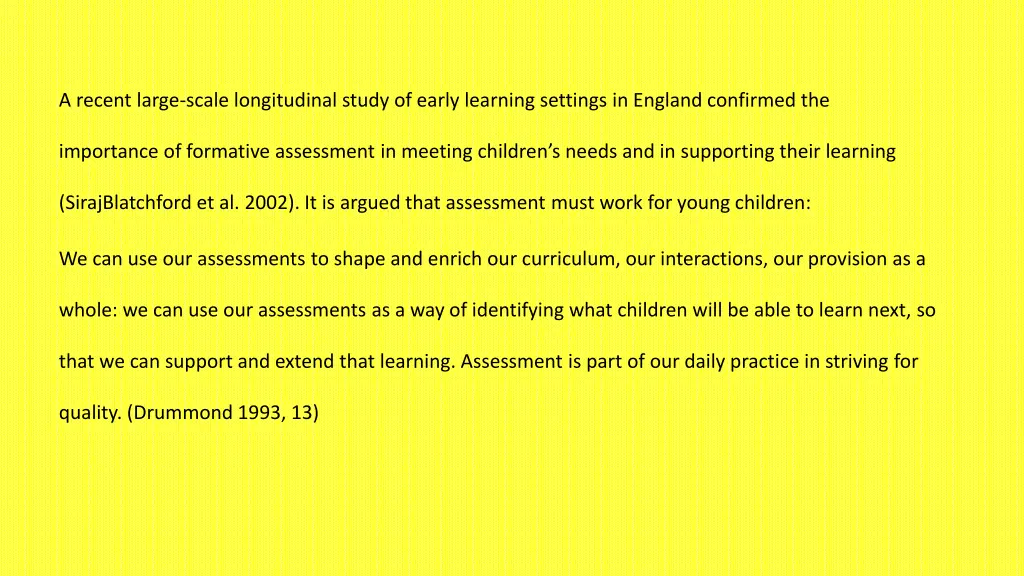 a recent large scale longitudinal study of early