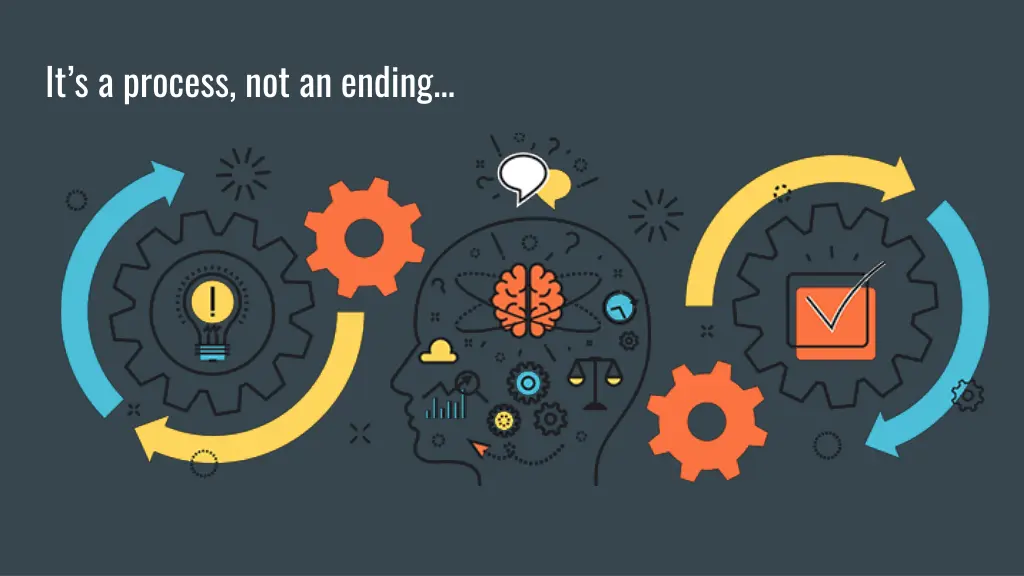 it s a process not an ending