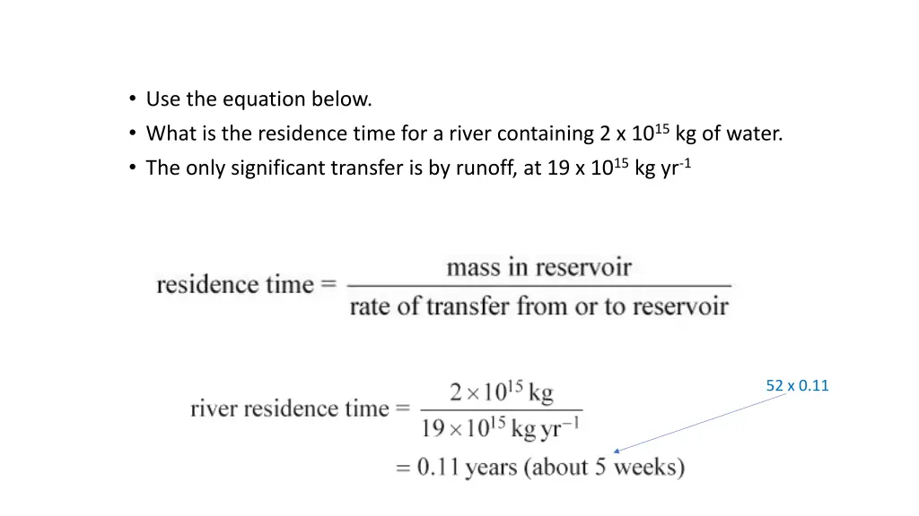use the equation below what is the residence time
