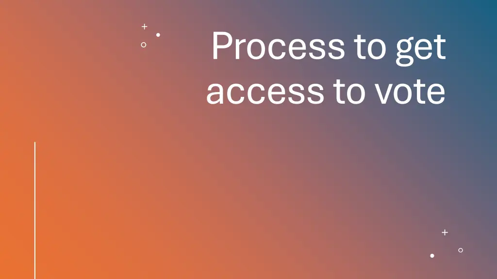 process to get access to vote