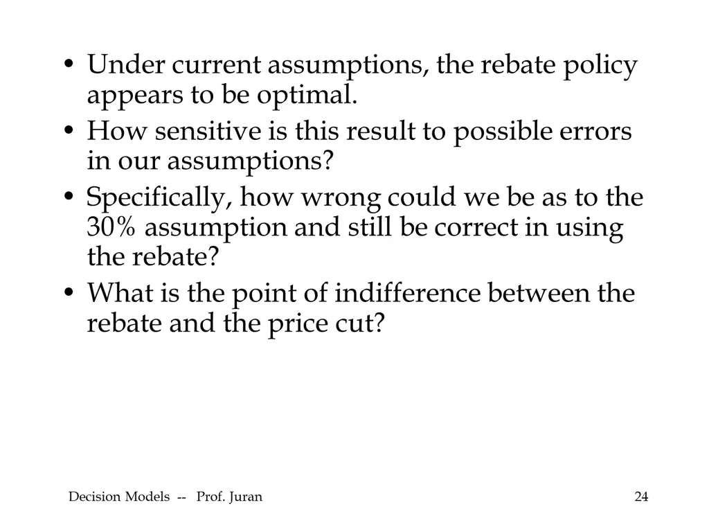 under current assumptions the rebate policy