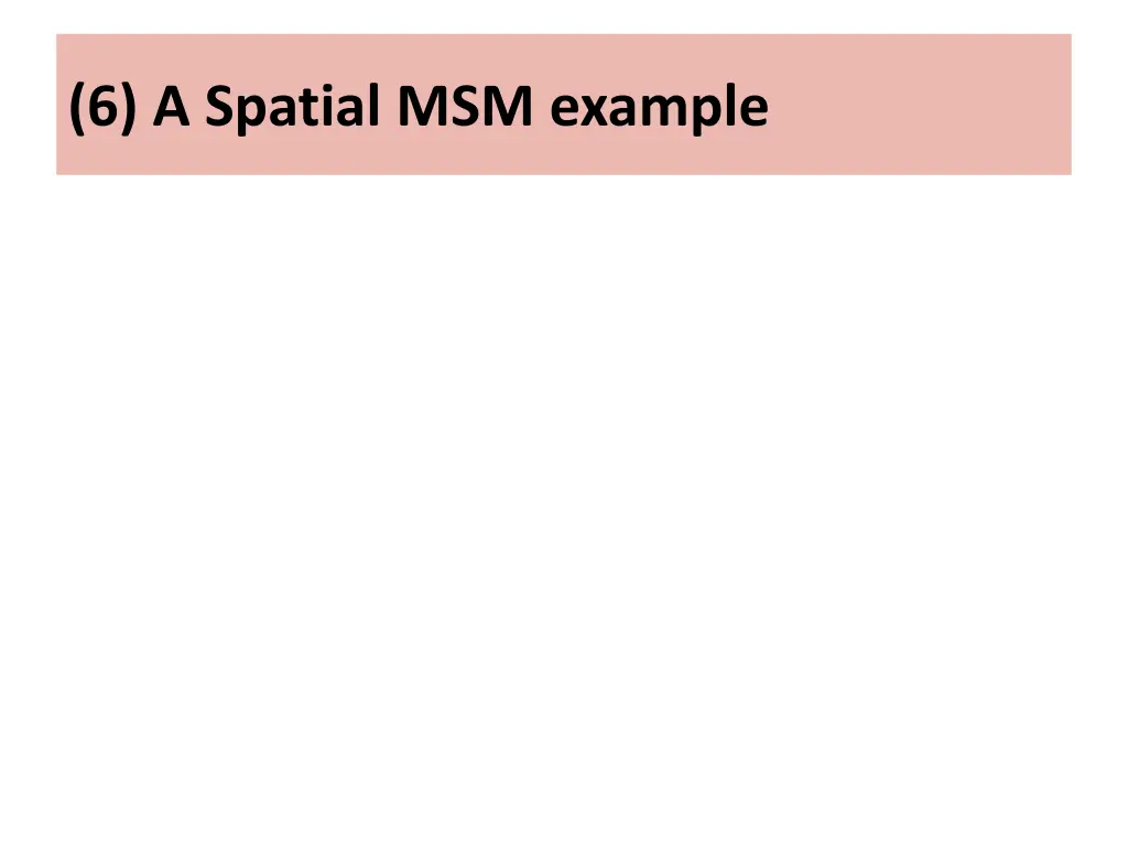 6 a spatial msm example