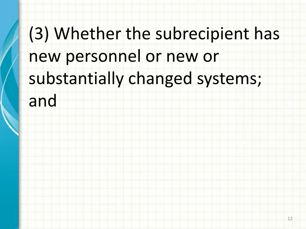 3 whether the subrecipient has new personnel