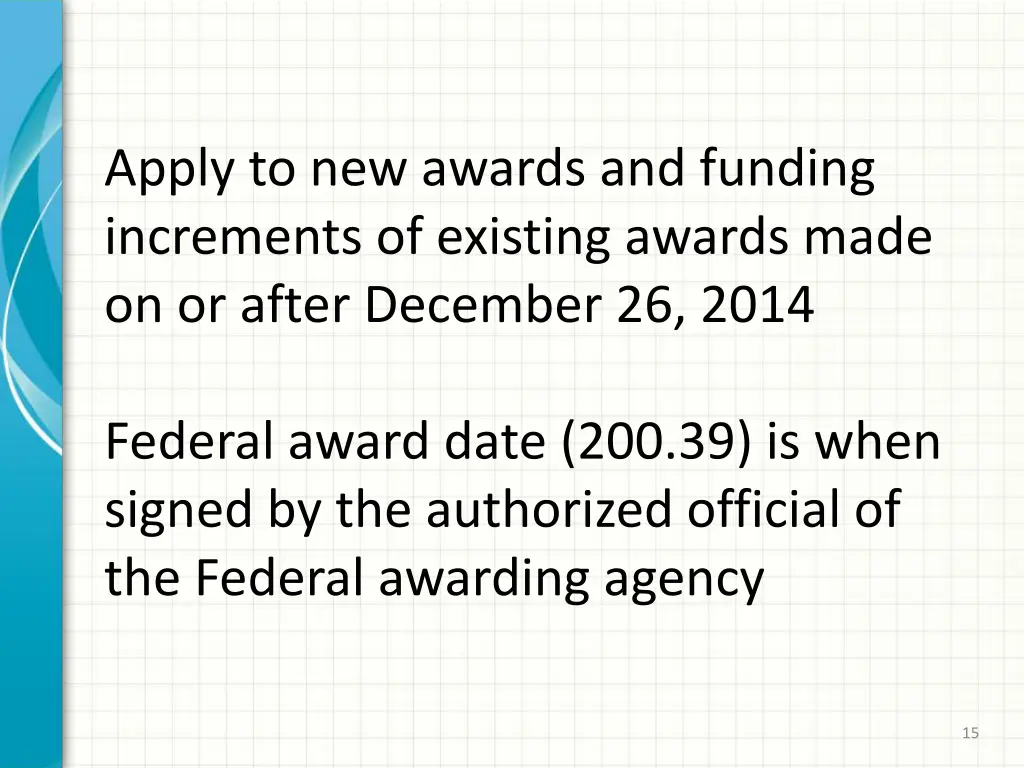 apply to new awards and funding increments