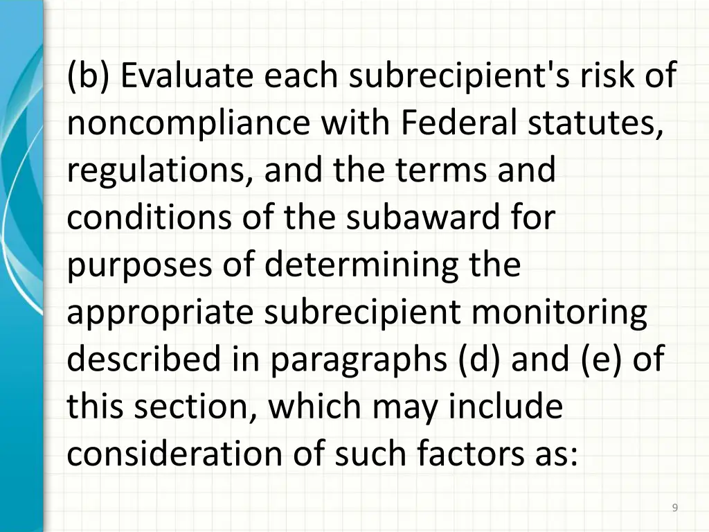 b evaluate each subrecipient s risk