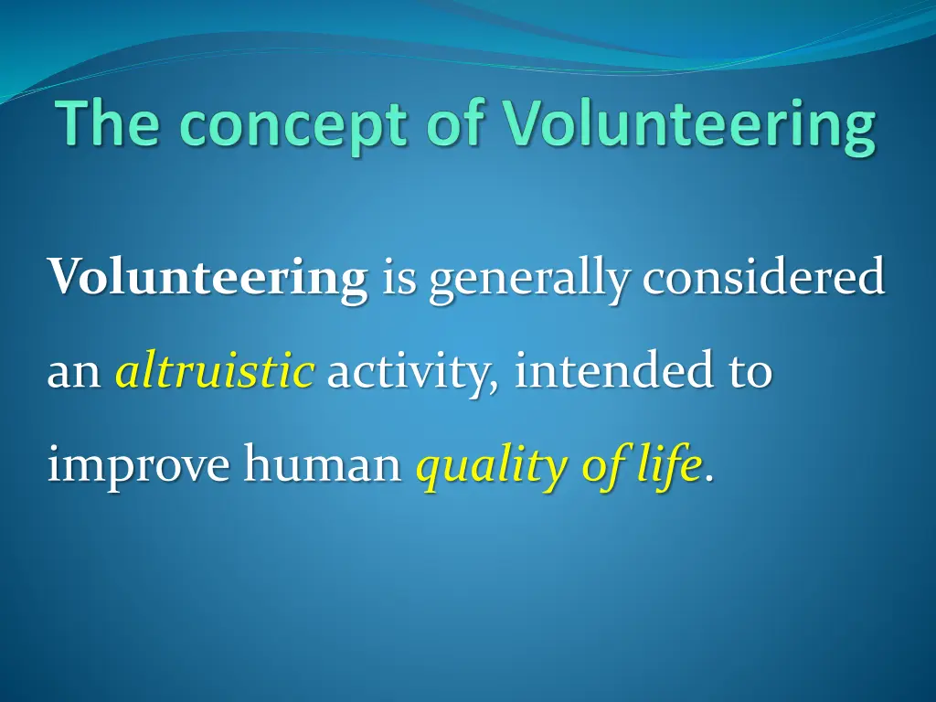 volunteering is generally considered