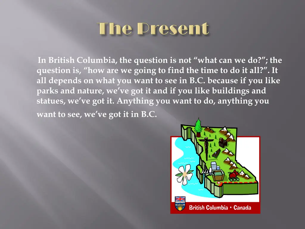 in british columbia the question is not what