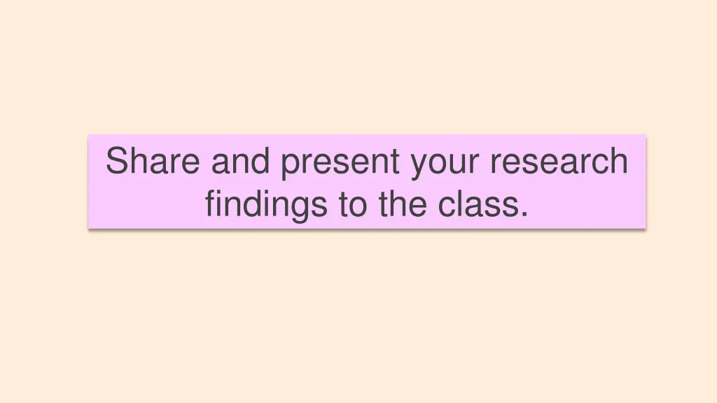 share and present your research findings