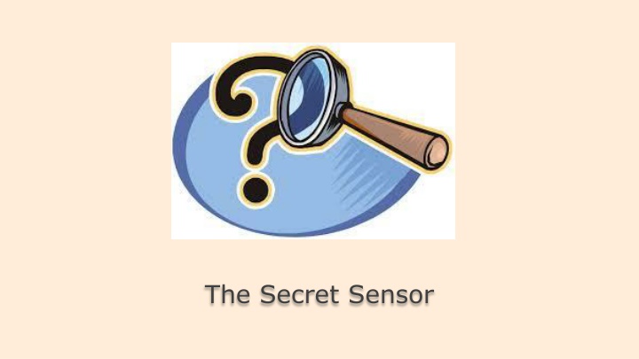 the secret sensor