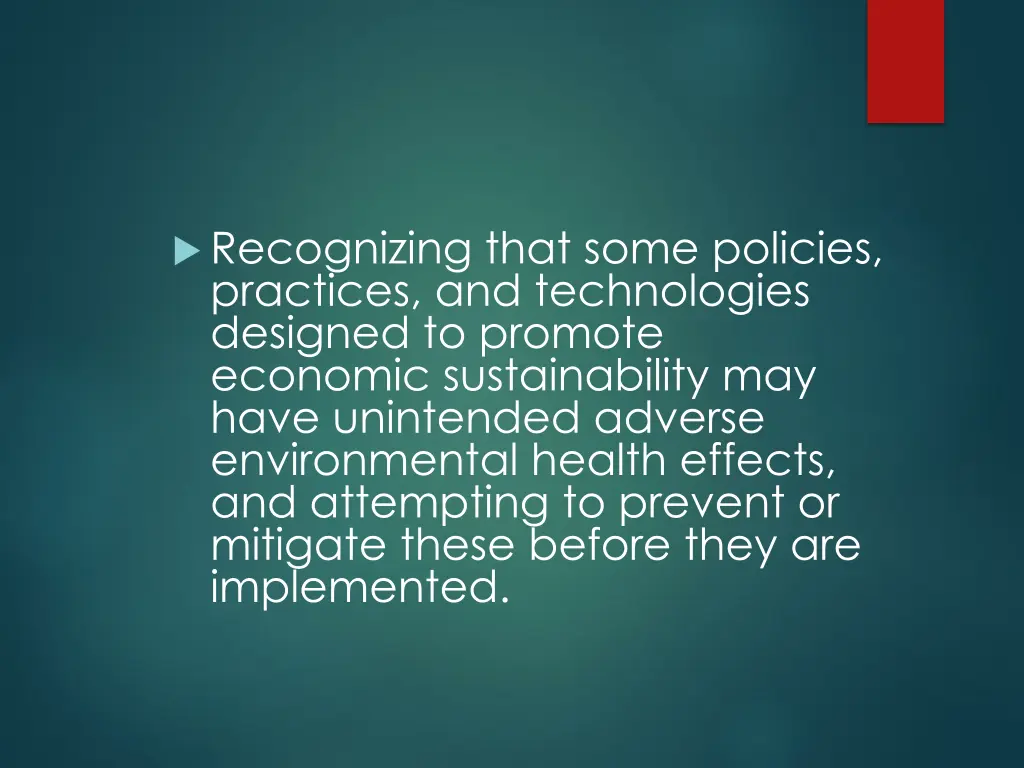 recognizing that some policies practices