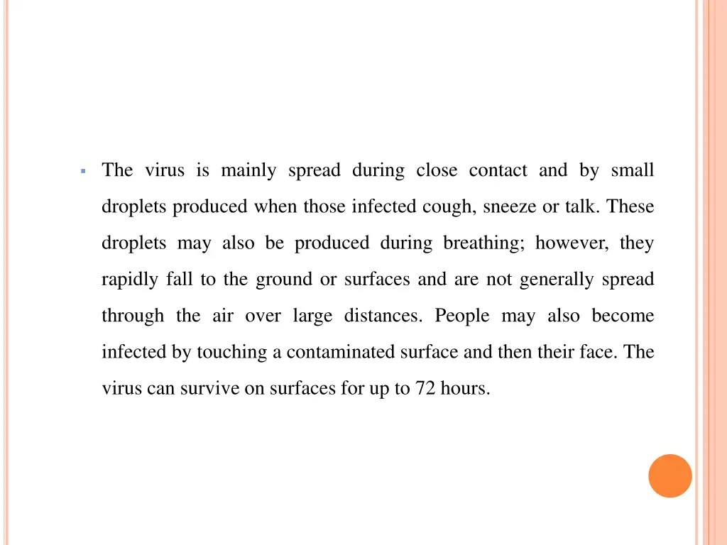 the virus is mainly spread during close contact