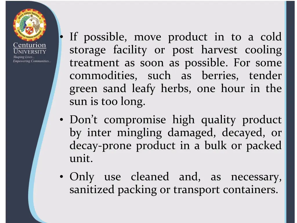 if possible move product in to a cold storage