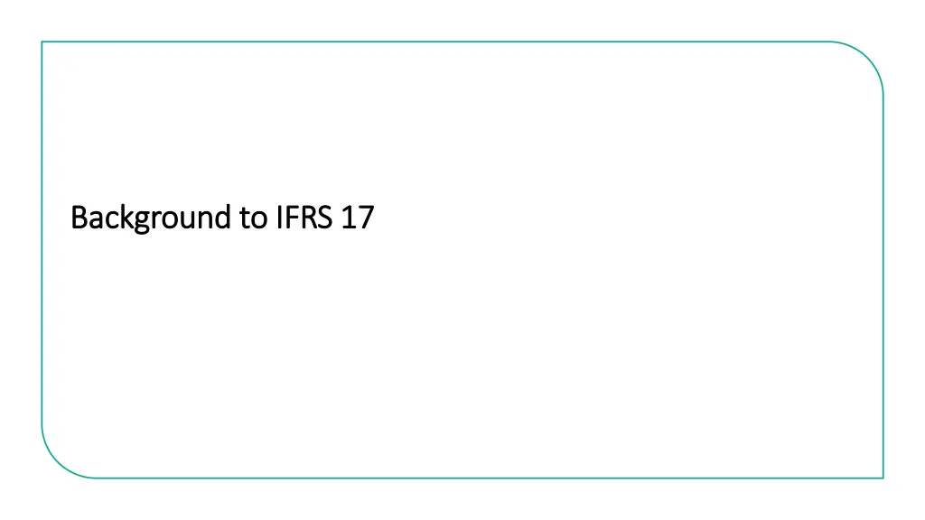 background to ifrs 17 background to ifrs 17