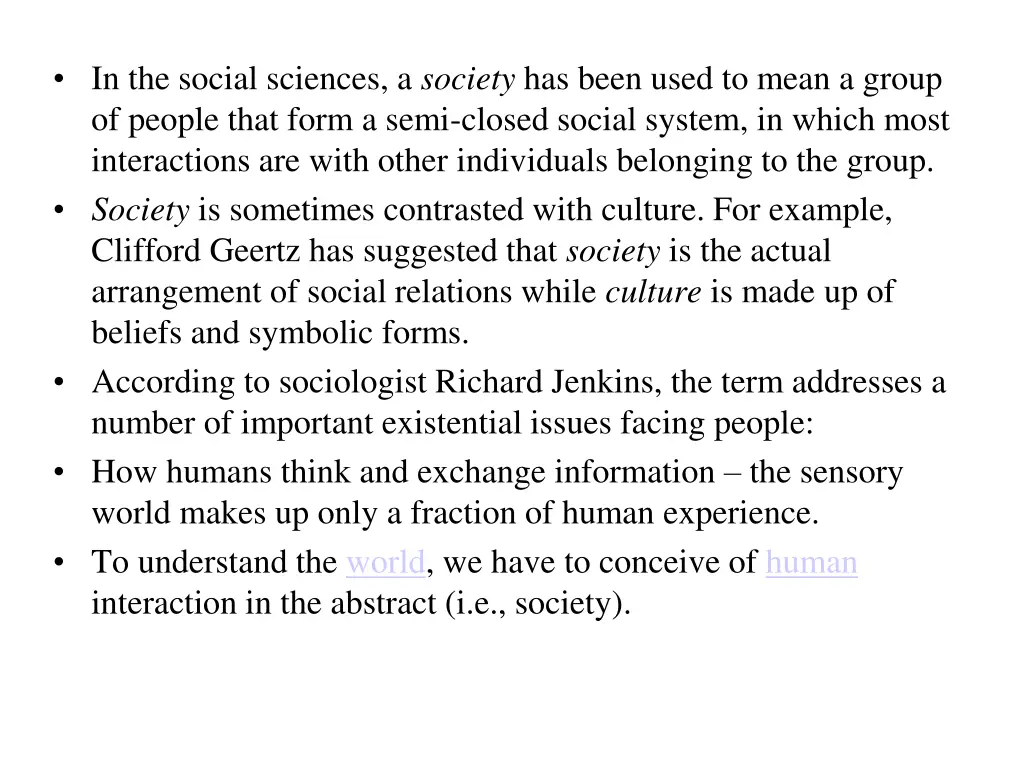 in the social sciences a society has been used