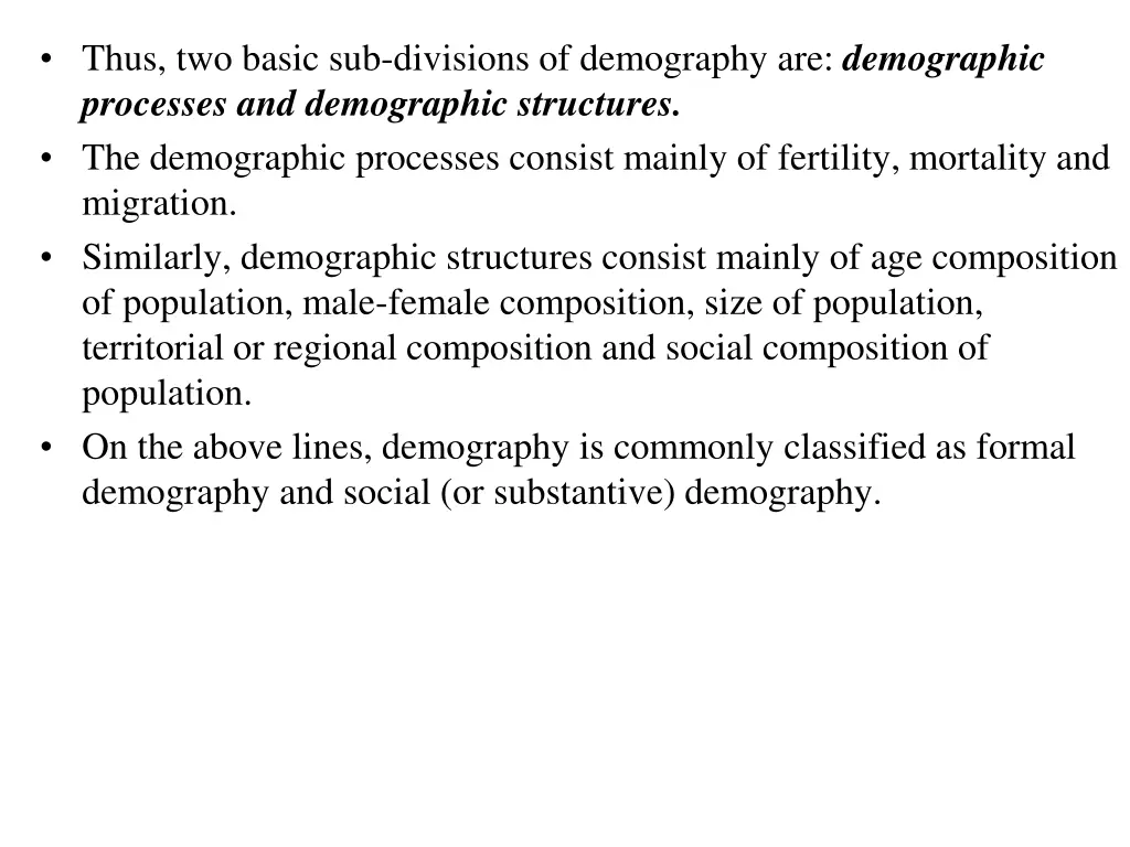 thus two basic sub divisions of demography