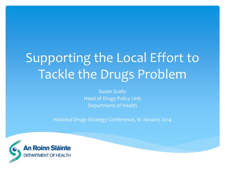supporting the local effort to tackle the drugs
