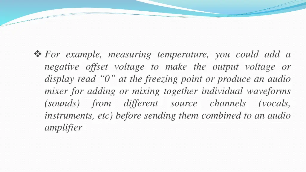 for example measuring temperature you could