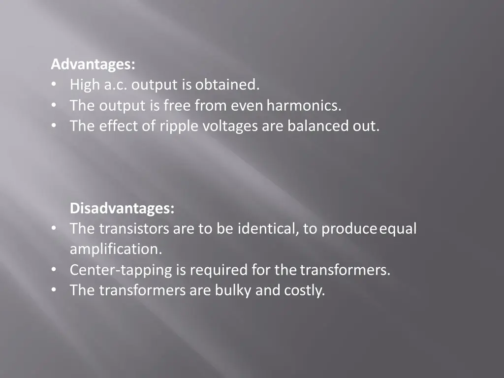advantages high a c output isobtained the output