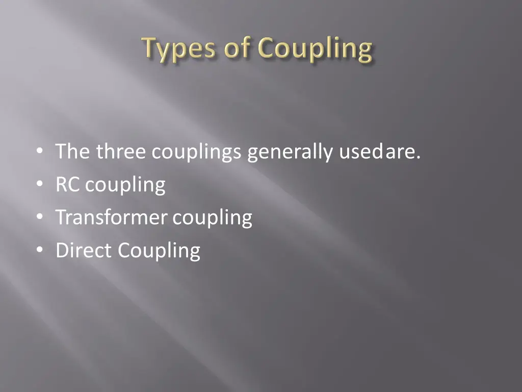 the three couplings generally usedare rc coupling