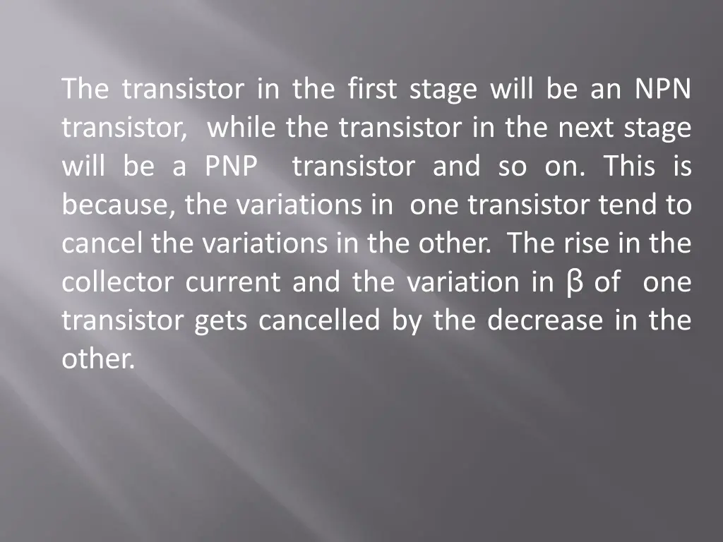 the transistor in the first stage will