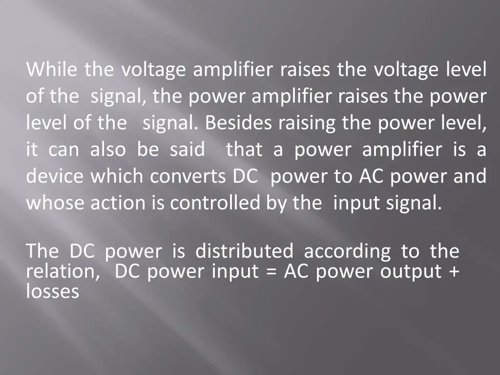 while the voltage amplifier raises the voltage