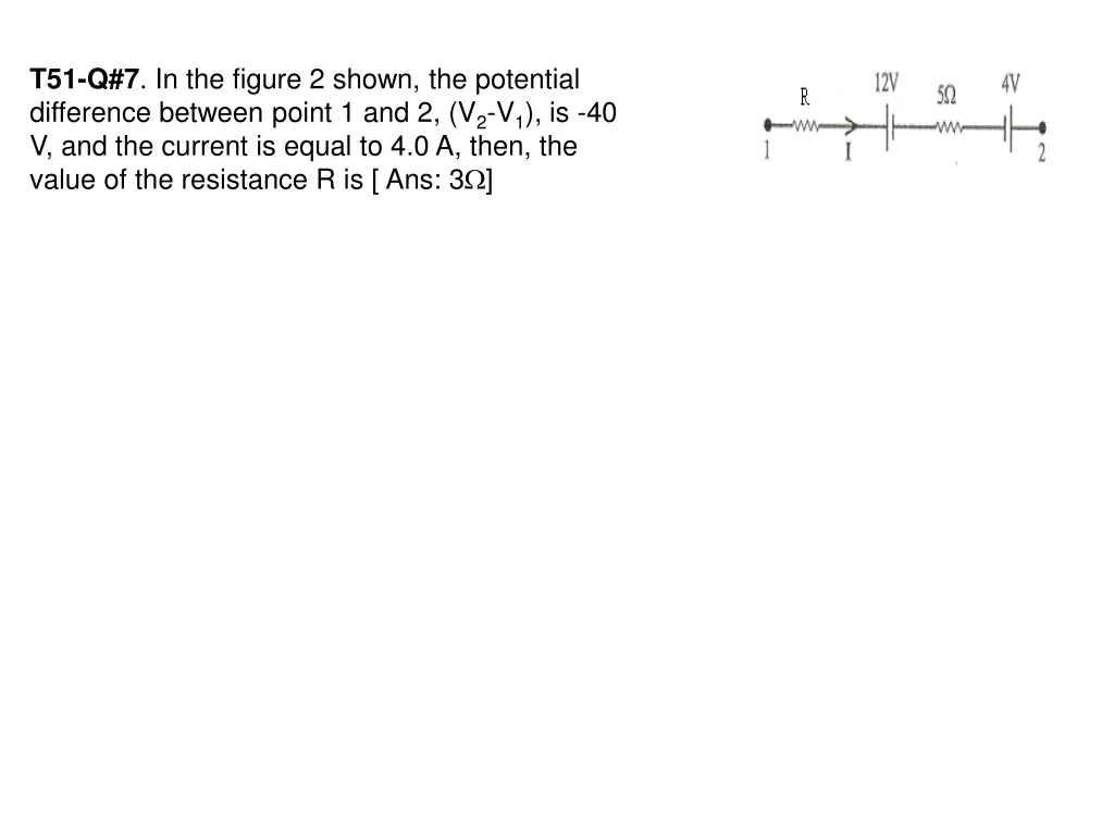 t51 q 7 in the figure 2 shown the potential