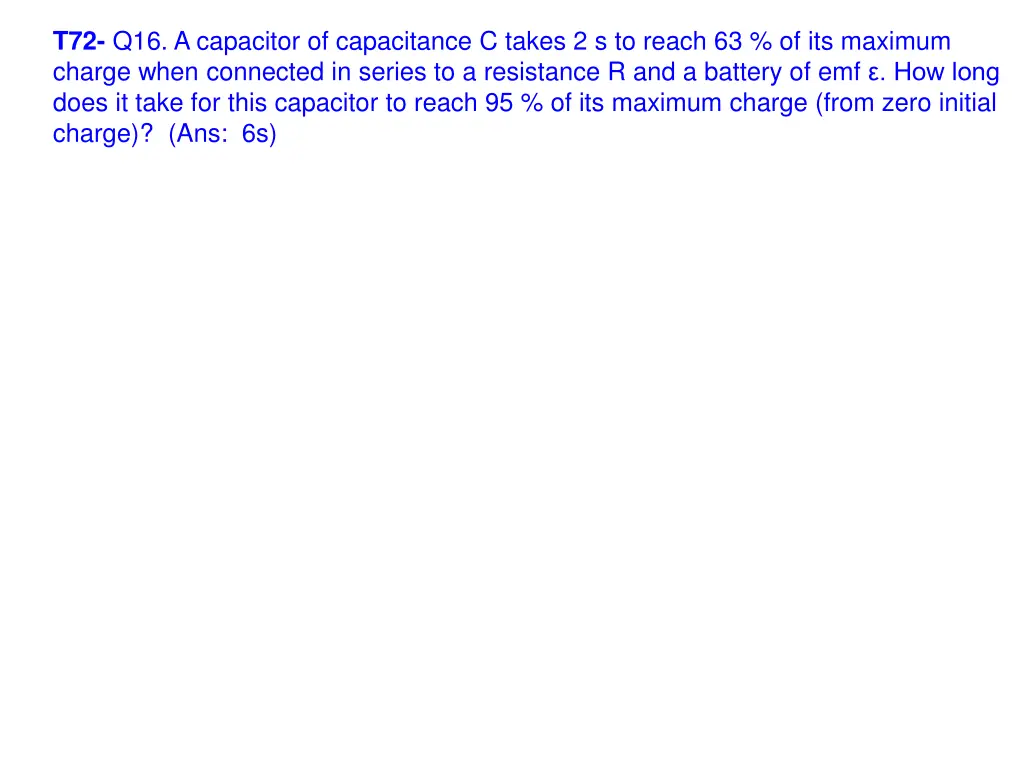 t72 q16 a capacitor of capacitance c takes 1