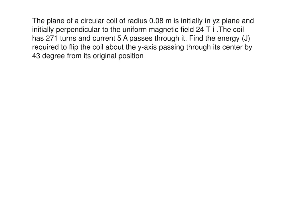 the plane of a circular coil of radius