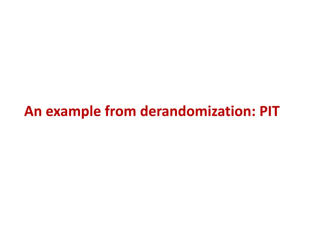 an example from derandomization pit