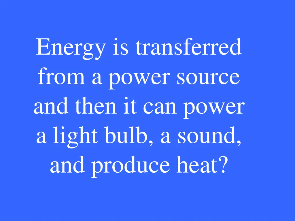 energy is transferred from a power source