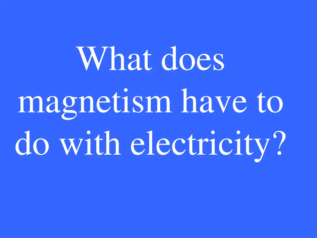 what does magnetism have to do with electricity