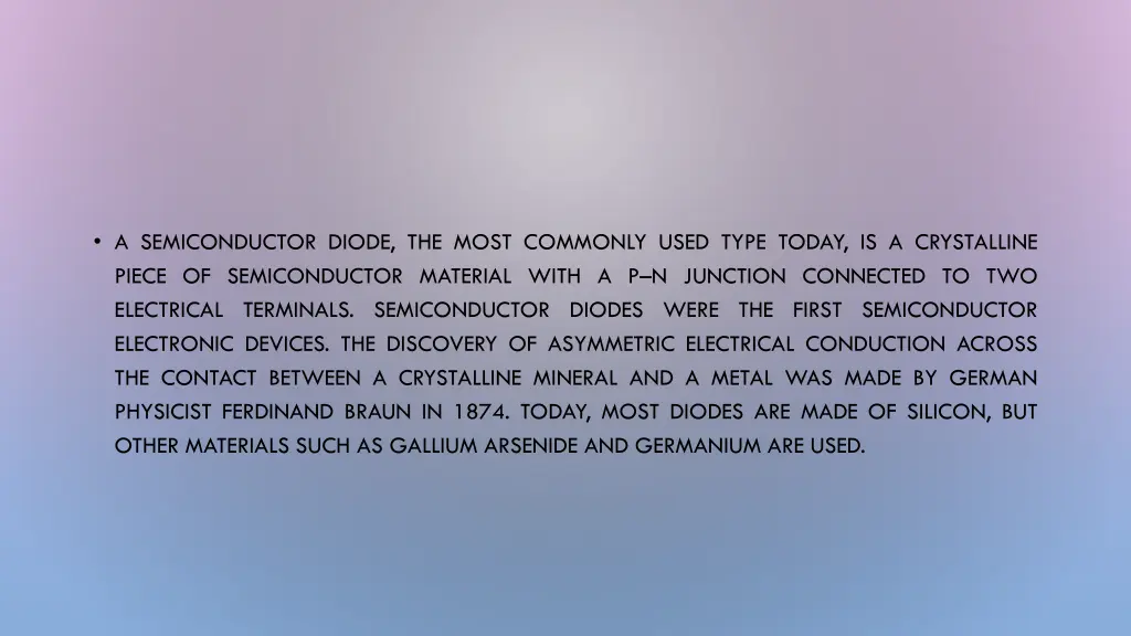 a semiconductor diode the most commonly used type