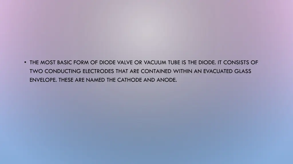 the most basic form of diode valve or vacuum tube