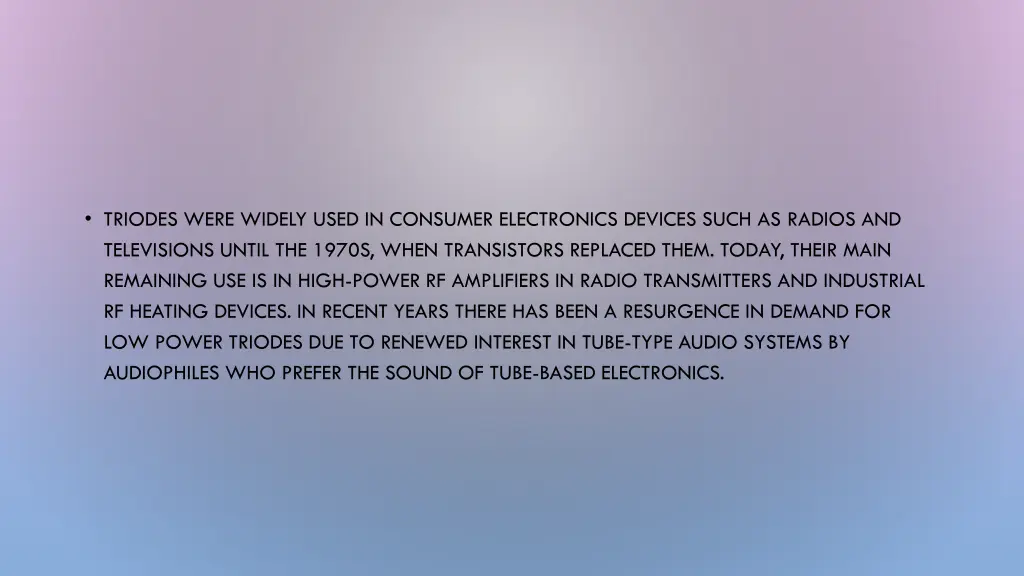 triodes were widely used in consumer electronics