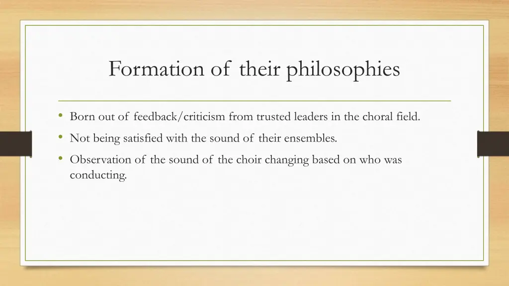 formation of their philosophies