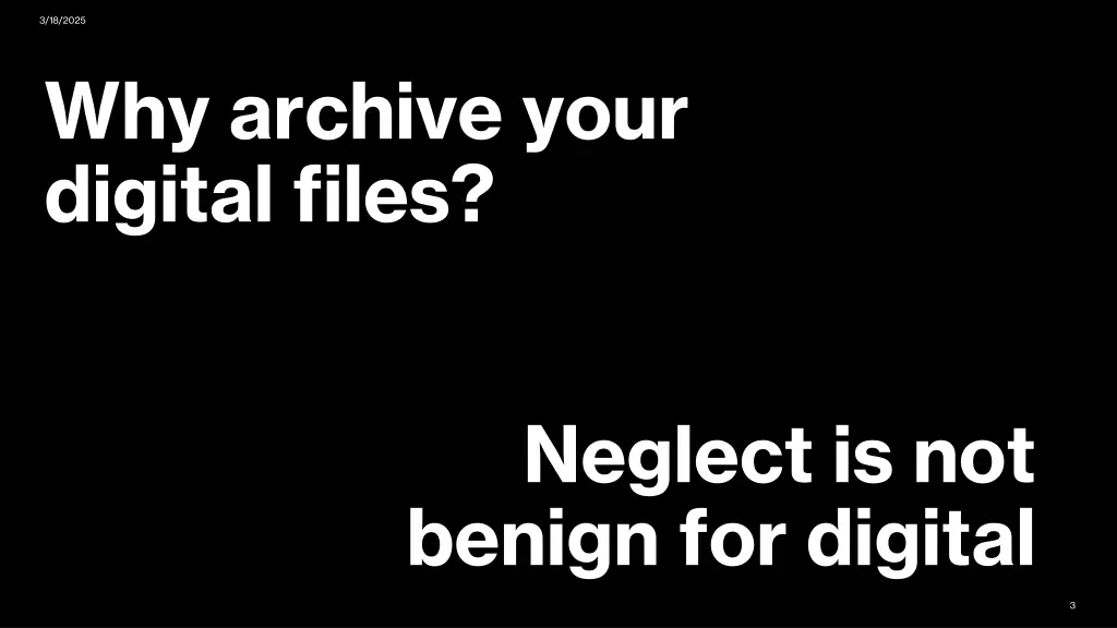 3 18 2025 why archive your digital files