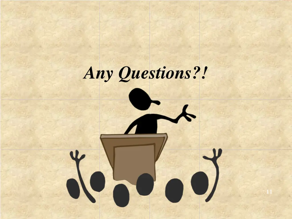 any questions
