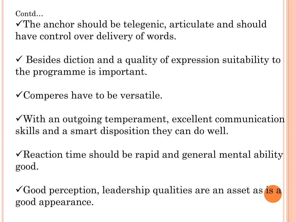 contd the anchor should be telegenic articulate