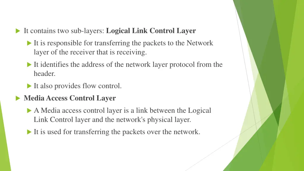 it contains two sub layers logical link control