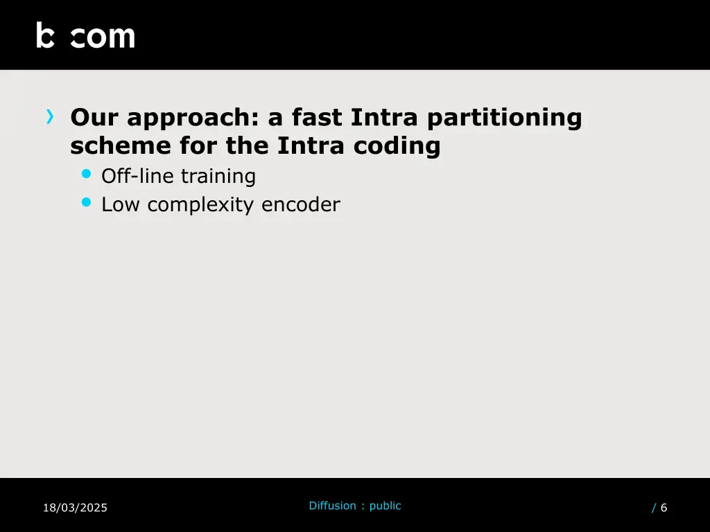 our approach a fast intra partitioning scheme