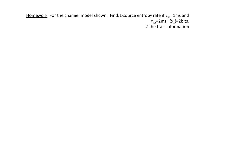 homework for the channel model shown find