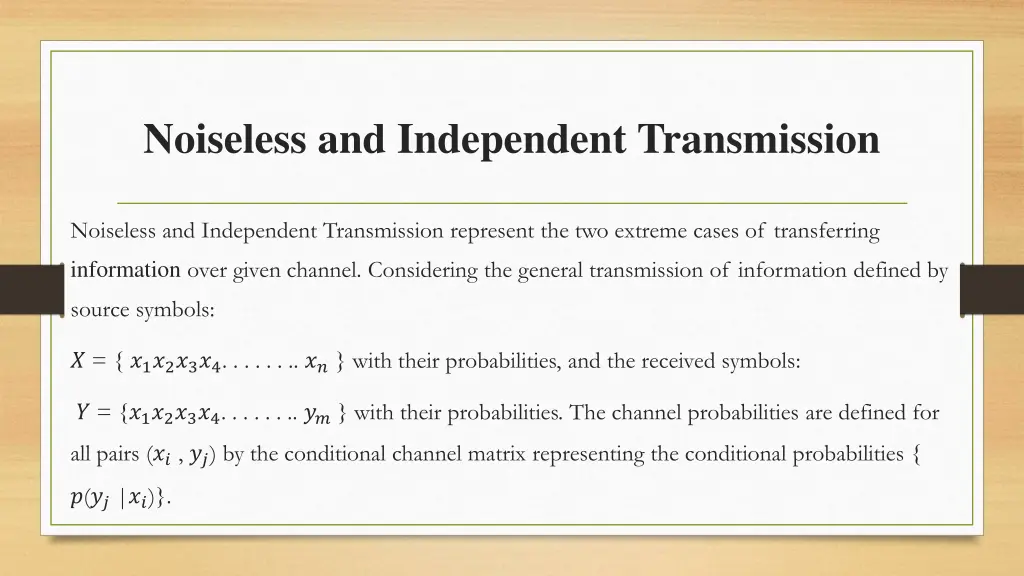 noiseless and independent transmission