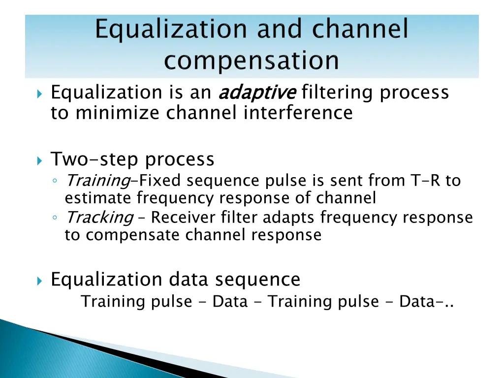 equalization is an adaptive to minimize channel