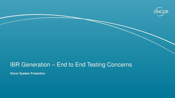 ibr generation end to end testing concerns