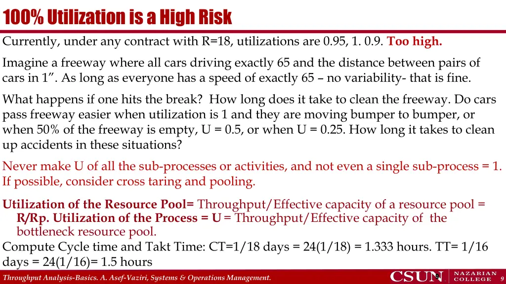 100 utilization is a high risk currently under