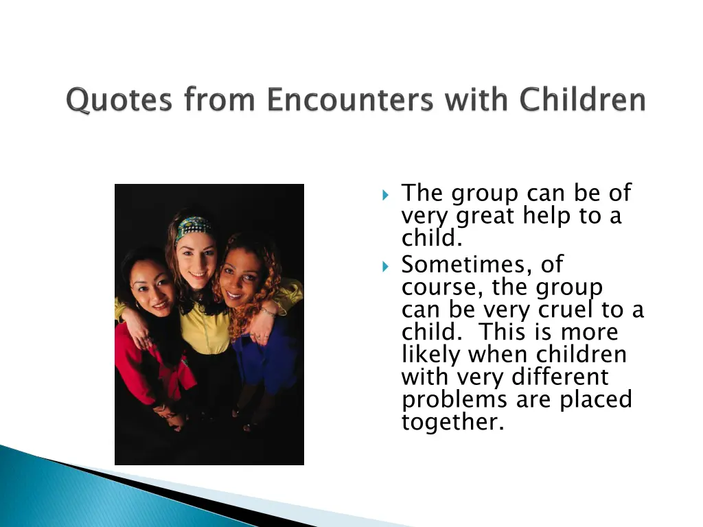 the group can be of very great help to a child