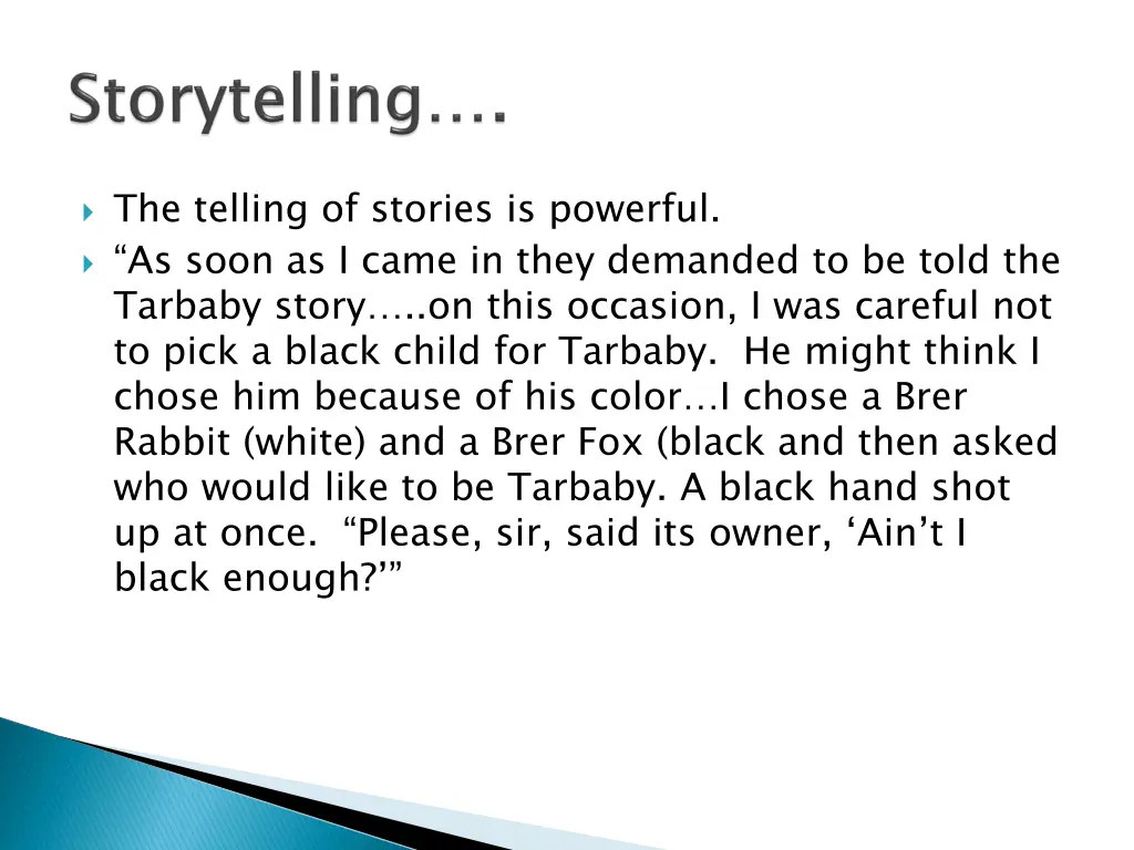 the telling of stories is powerful as soon
